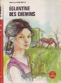 Eglantine des chemins - Renée Aurembou -  Bibliothèque Rouge et Or Souveraine - Livre