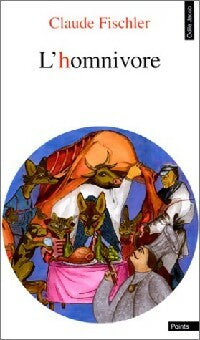 L'homnivore - Claude Fischler -  Points Odile Jacob - Livre