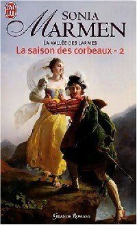 La vallée des larmes - La saison des corbeaux Tome II - Sonia Marmen -  J'ai Lu - Livre