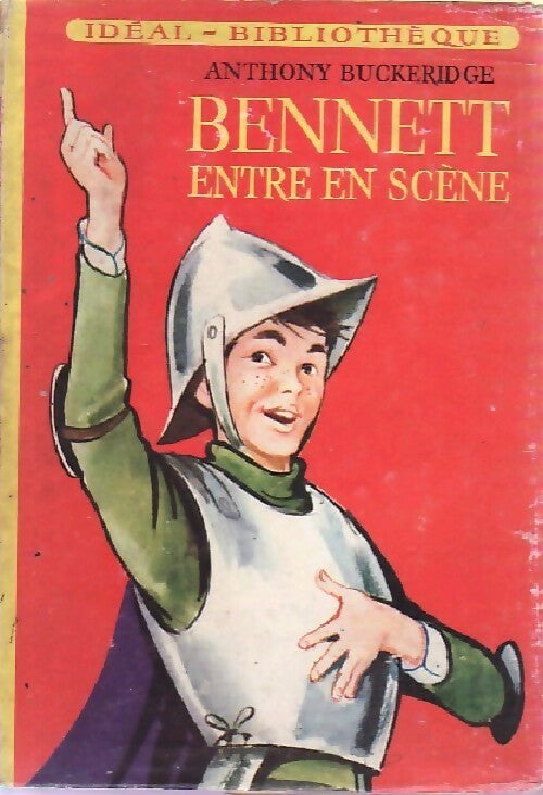 Bennett entre en scène - Anthony Malcolm Buckeridge -  Idéal-Bibliothèque - Livre