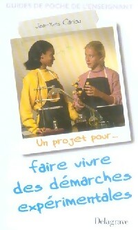Un projet pour faire vivre des démarches expérimentales - Jean-Yves Cariou -  Guides de poche de l'enseignement - Livre