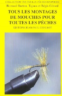 Tous les montages de mouches pour toutes les pêches - Bernard Breton -  Toutes les pêches en poche - Livre