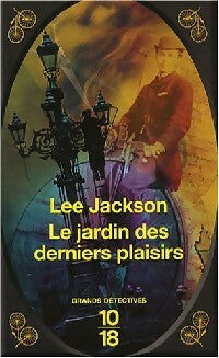 Le jardin des derniers plaisirs - Lee Jackson -  10-18 - Livre