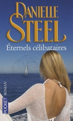 Eternels célibataires - Danielle Steel -  Pocket - Livre