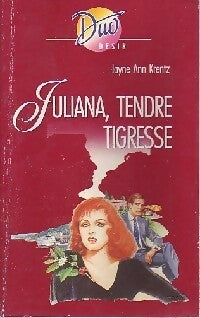 Juliana, tendre tigresse - Jayne Ann Krentz -  Duo, Série Désir - Livre