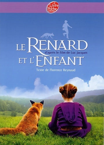Le renard et l'enfant - Florence Reynaud -  Le Livre de Poche jeunesse - Livre