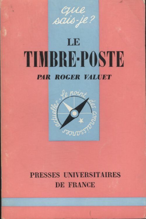 Le timbre-poste - Roger Valuet -  Que sais-je - Livre