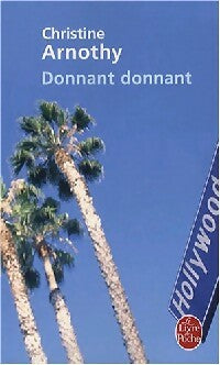 Donnant, donnant - Christine Arnothy -  Le Livre de Poche - Livre
