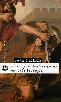 Le complot des Sarmates suivi de La Tarasque - Jean D'Aillon -  Labyrinthes - Livre