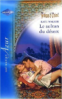Le sultan du désert - Kate Walker -  Azur - Livre