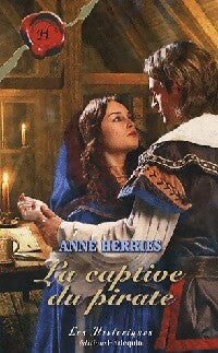 La captive du pirate - Anne Herries -  Les Historiques - Livre
