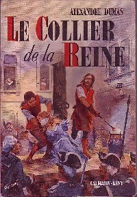 Le collier de la Reine Tome III - Alexandre Dumas -  Action - Amour - Aventure - Livre