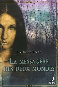 La messagère des deux mondes - Jeri Smith-Ready -  Luna - Livre