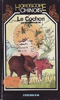 Le cochon - Michèle Curcio -  Horoscope chinois - Livre