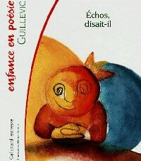 Echos, disait-il - Eugène Guillevic -  Enfance en poésie - Livre