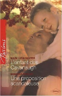 L'enfant des Cavanaugh/Une proposition scandaleuse - Mary Lynn Baxter ; Barbara Dunlop -  Passions - Livre