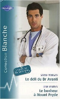 Le défi du Dr Avanti / Le bonheur à Mount Pryde - Leah Martyn ; Sarah Morgan -  Série Blanche - Livre