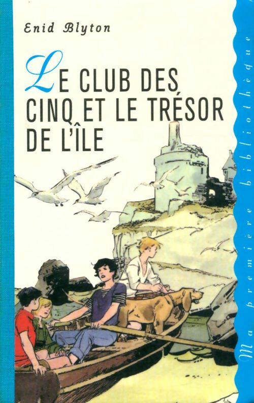 Le club des cinq et le trésor de l'île - Enid Blyton -  Ma Première Bibliothèque - Livre