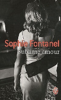 Sublime amour - Sophie Fontanel -  J'ai Lu - Livre