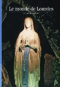 Le monde de Lourdes - Elisabeth Claverie -  Découvertes Gallimard - Livre