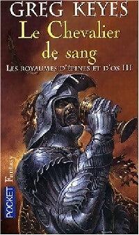 Les royaumes d'épines et d'os Tome III : Le chevalier de sang - Greg Keyes -  Pocket - Livre