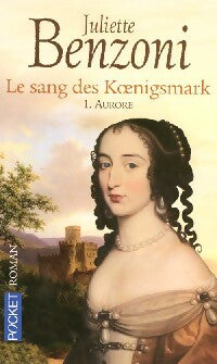 Le sang des Koenigsmark Tome I : Aurore - Juliette Benzoni -  Pocket - Livre