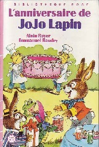 L'anniversaire de Jojo lapin - Alain Royer ; Emmanuel Baudry -  Bibliothèque rose (3ème série) - Livre