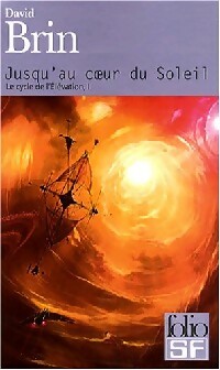 Jusqu'au coeur du Soleil - David Brin -  Folio Science-Fiction - Livre
