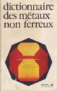 Dictionnaire des métaux non ferreux - Raymond Lescarts -  Université - Livre