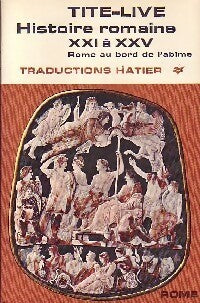 Histoire romaine Livres XXI à XXV : Rome au bord de l'abîme - Tite-Live -  Traductions Hatier - Livre