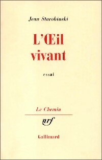 L'oeil vivant - Jean Starobinski -  Le chemin - Livre