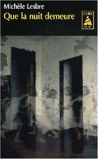 Que la nuit demeure - Michèle Lesbre -  Babel noir - Livre