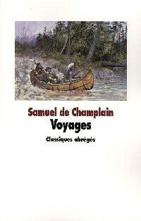 Voyages - Samuel De Champlain -  Les classiques abrégés - Livre
