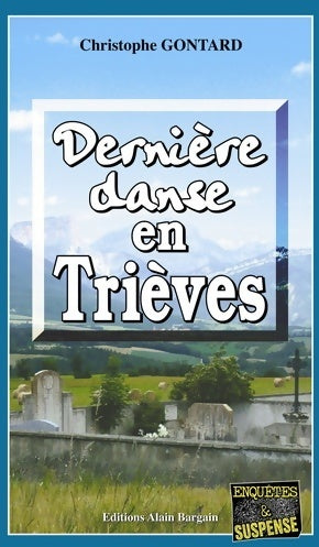 Dernière danse en Trières - Christophe Gontard -  Enquêtes & Suspense - Livre