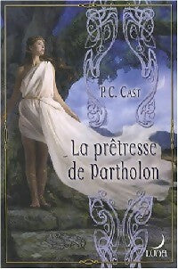 La prêtresse de Partholon - P.C Cast -  Luna - Livre
