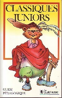 Guide pédagogique - noelle Degoud -  Classiques Juniors - Livre