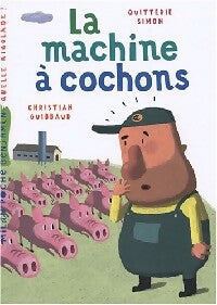 La machine à cochons - Simon Quitterie -  Milan Poche Benjamin - Livre