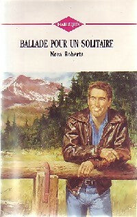 Ballade pour un solitaire - Nora Roberts -  Harlequin (2ème série) - Livre