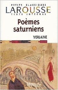 Poèmes saturniens - Paul Verlaine -  Petits Classiques Larousse - Livre