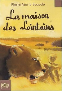 La maison des lointains - Pierre-Marie Beaude -  Folio Junior - Livre