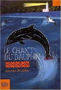 Le chant du dauphin - Lauren St John -  Folio Junior - Livre