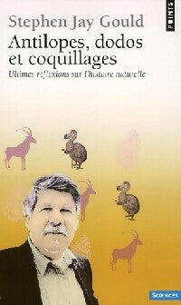 Antilopes, dodos et coquillages - Gould Stephen Jay -  Points Sciences - Livre