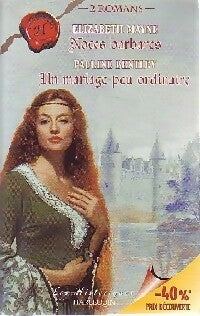 Noces barbares / Un mariage peu ordinaire - Elisabeth Mayne ; Pauline Bentley -  Les Historiques - Livre