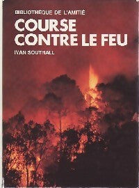 Course contre le feu - Ivan Southall -  Bibliothèque de l'amitié - Aventure - Livre