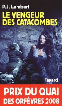 Le vengeur des catacombes - P.J. Lambert -  Prix du Quai des Orfèvres - Livre