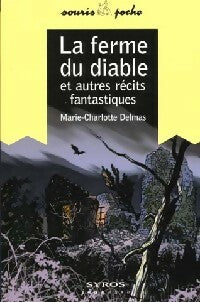 La ferme du diable et autres récits fantastiques - Marie-Charlotte Delmas -  Souris - Livre