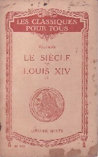 Le siècle de Louis XIV Tome II - Voltaire -  Les classiques pour tous - Livre