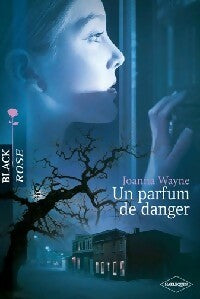 Un parfum de danger - Joanna Wayne -  Black Rose - Livre