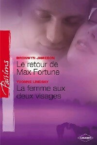 Le retour de Max Fortune / La femme aux deux visages - Bronwyn Jameson ; Yvonne Lindsay -  Passions - Livre