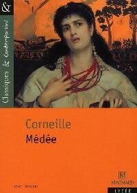 Médée - Pierre Corneille -  Classiques & contemporains - Livre